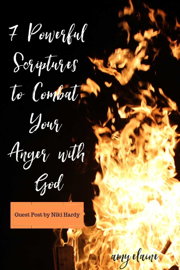 7 powerful scriptures to combat anger at God guest post on amyelaine.com