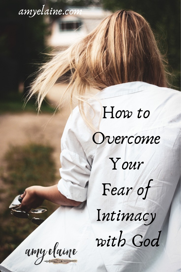 Overcome fear of intimacy with God