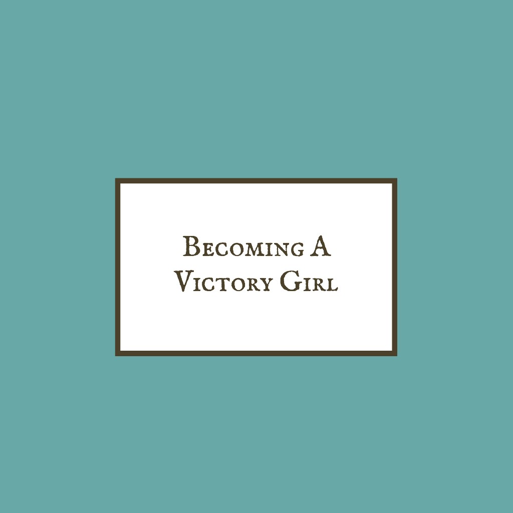 Becoming a Victory Girl