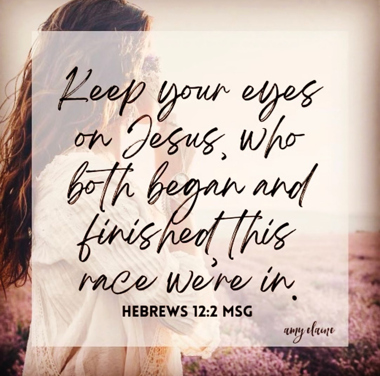 keep your eyes on Jesus, who both began and finished, this race we're in.