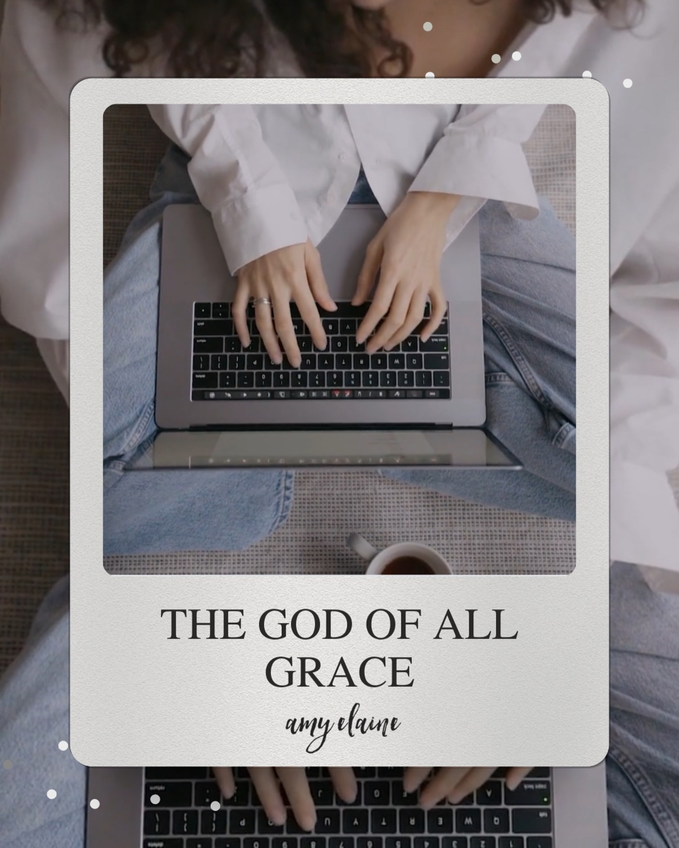 The God of All Grace