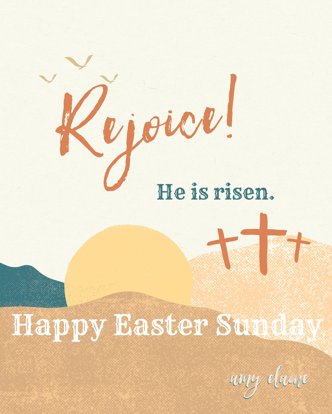 Rejoice! He is risen. Happy Easter Sunday