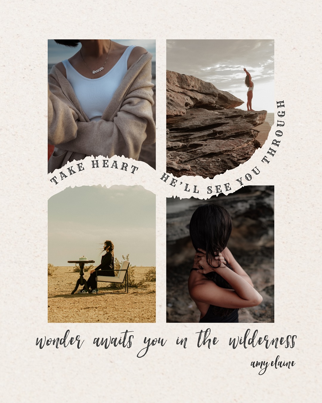 Take heart he'll see you through - wonder awaits you in the wilderness
